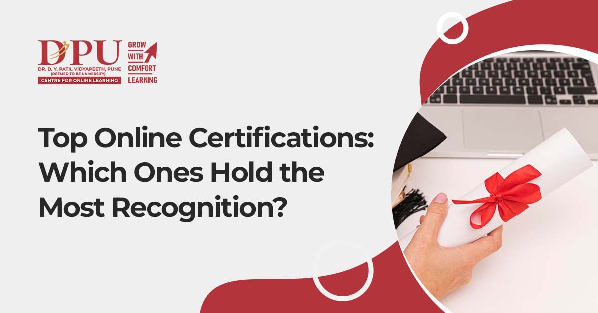 Top Online Certifications: Which Ones Hold the Most Recognition?