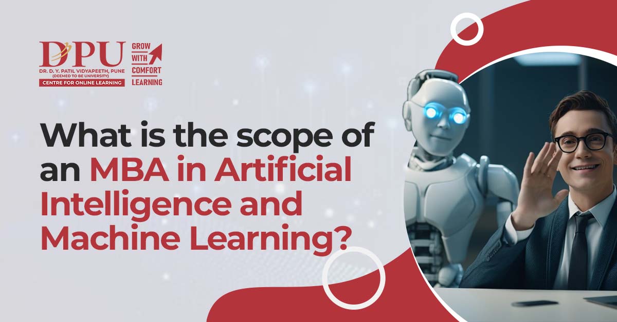 What is the scope of an MBA in Artificial Intelligence and Machine Learning?