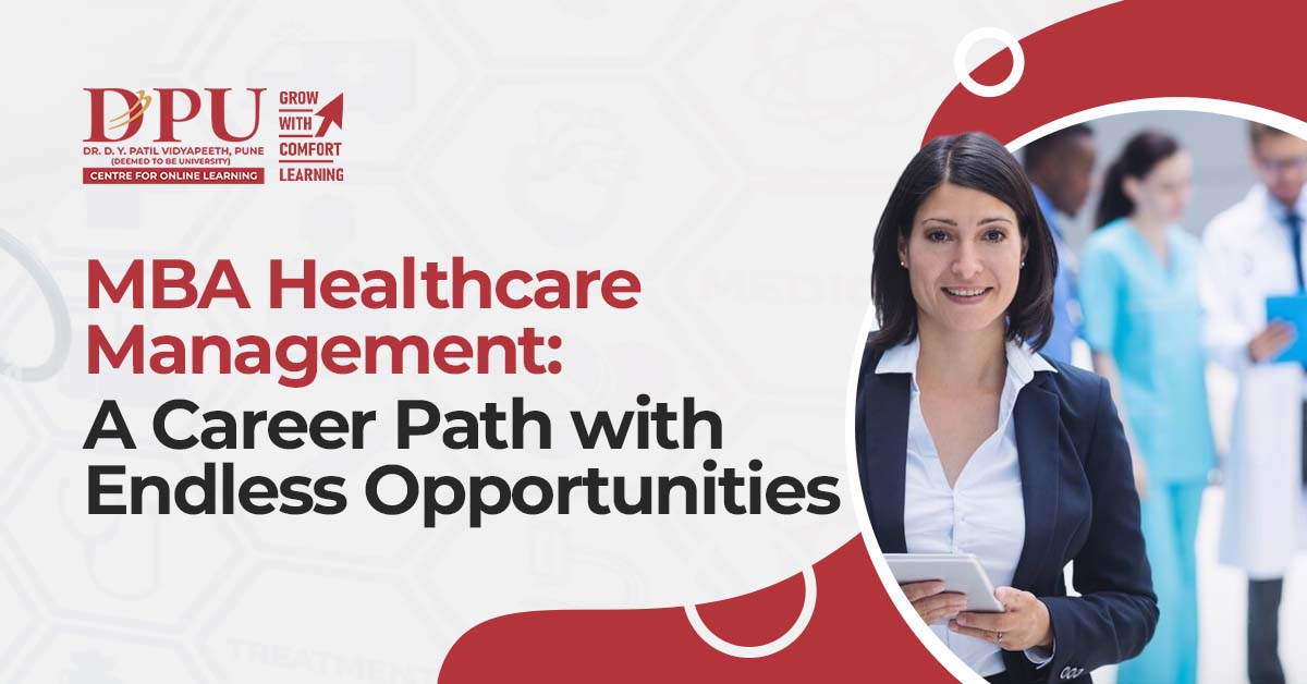 MBA Healthcare Management: A Career Path with Endless Opportunities