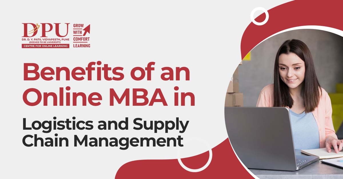 Benefits of an Online MBA in Logistics and Supply Chain Management