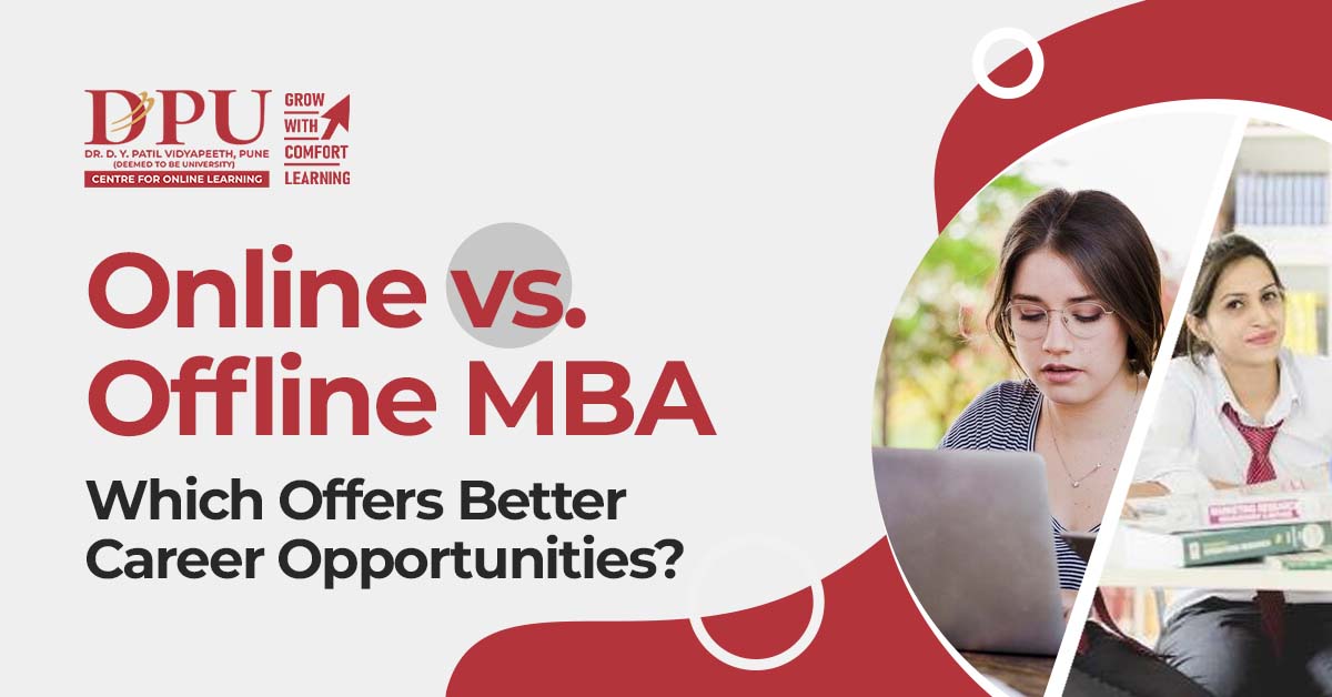 Online vs. Offline MBA: Which Offers Better Career Opportunities?