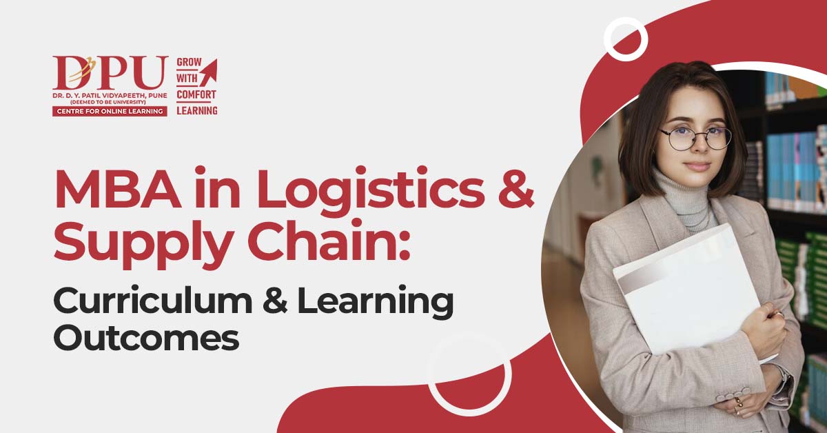 MBA in Logistics & Supply Chain: Curriculum & Learning Outcomes