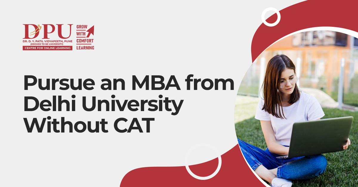 Pursue an MBA from Delhi University Without CAT