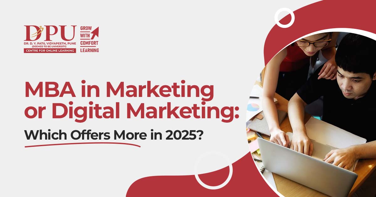 MBA in Marketing or Digital Marketing: Which Offers More in 2025?