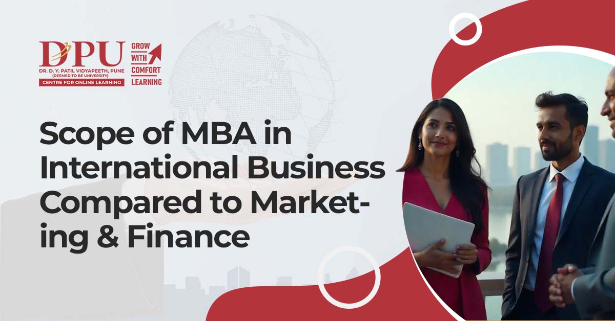 Scope of MBA in International Business Compared to Marketing & Finance