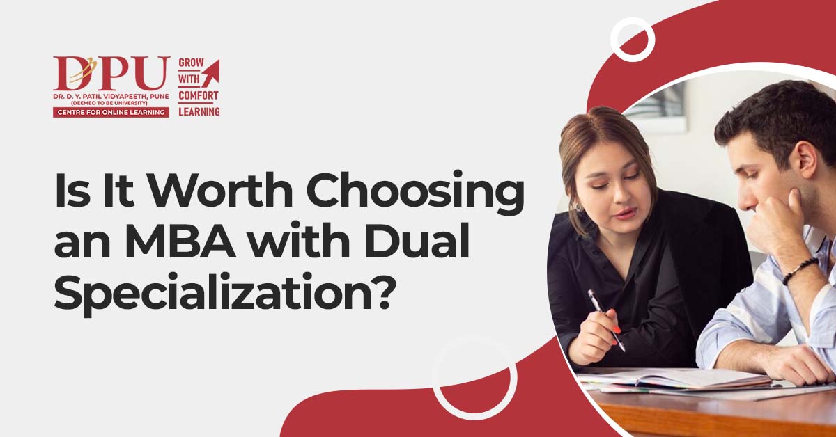 Is It Worth Choosing an MBA with Dual Specialization?