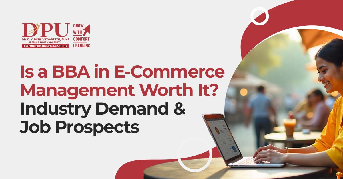 Is a BBA in E-commerce Management Worth It? Industry Demand & Job Prospects