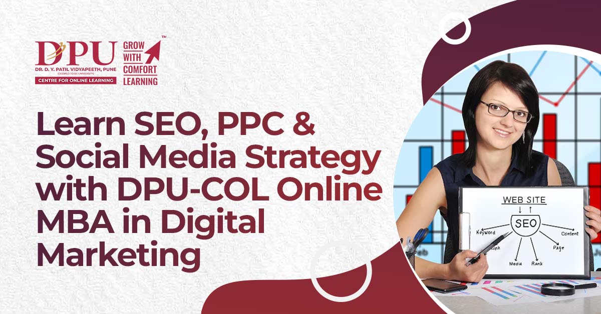 Learn SEO, PPC & Social Media Strategy with DPU-COL Online MBA in Digital Marketing