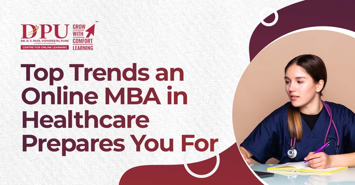 Top Trends an Online MBA in Healthcare Prepares You For