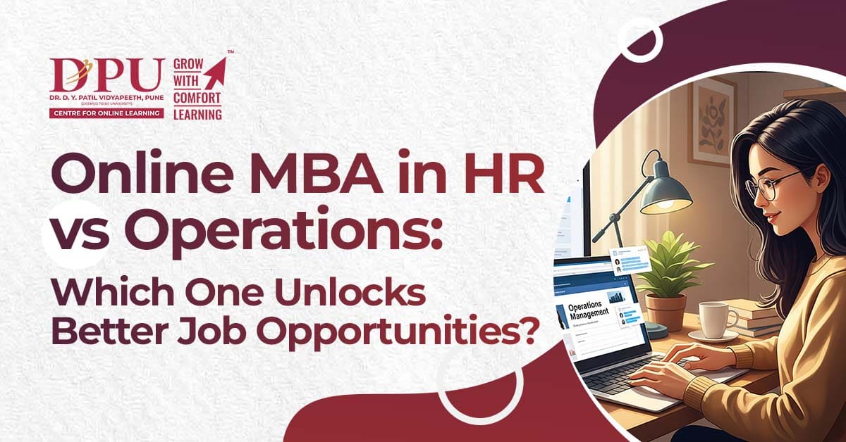 Online MBA in HR vs Operations: Which One Unlocks Better Job Opportunities?