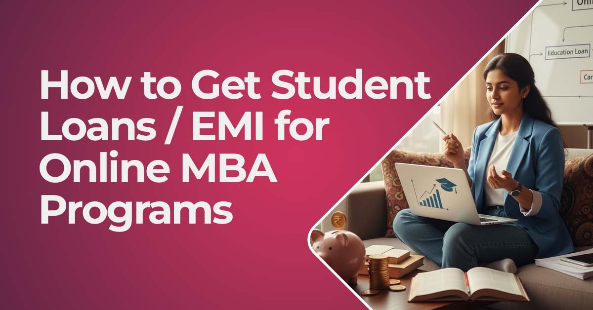 How to Get Student Loans / EMI for Online MBA Programs