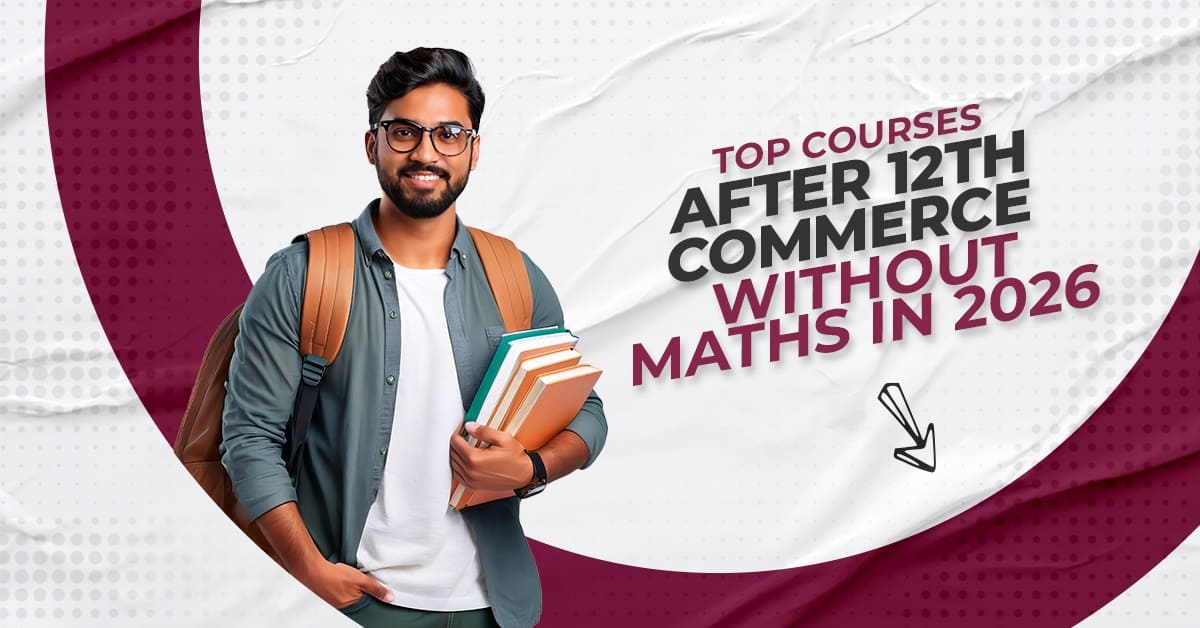 Top Courses After 12th Commerce Without Maths Build a High-Income Career