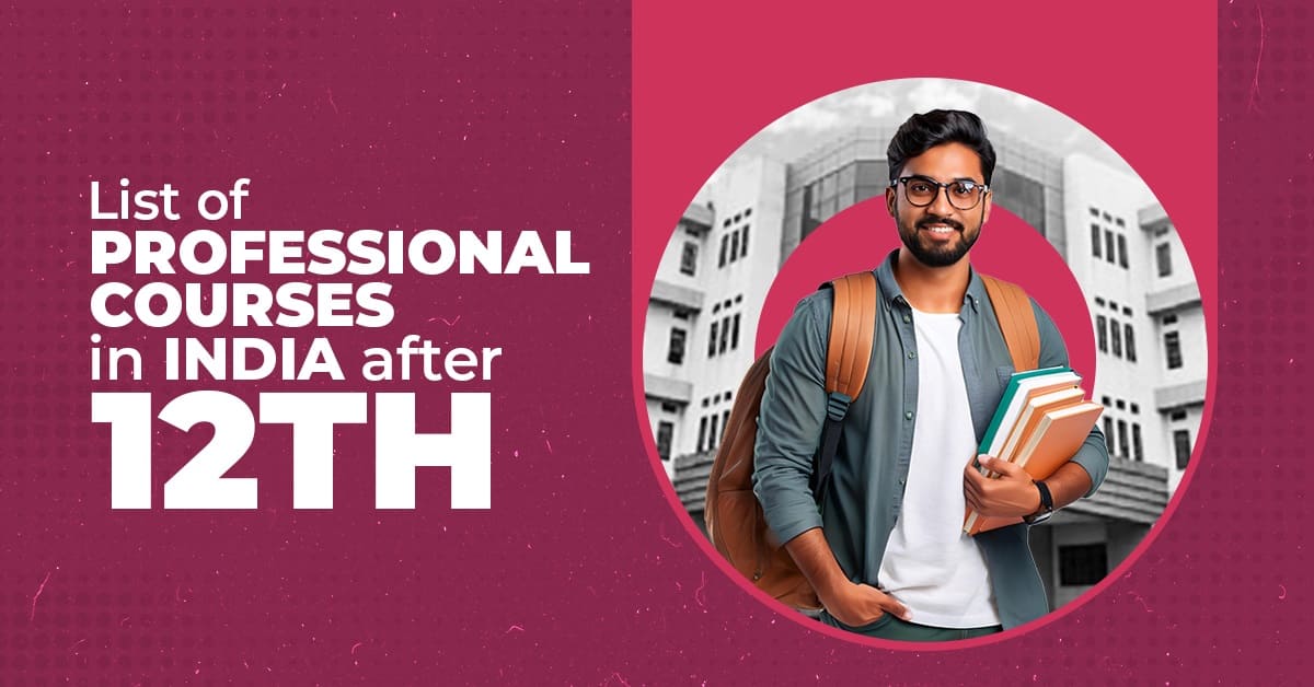 List of Professional Courses in India After 12th Smart Choices for 2025