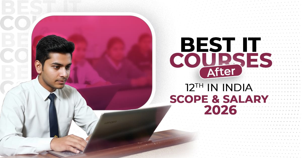IT Courses After 12th: Charting a Future in India’s Digital Revolution