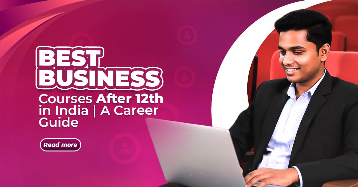 Business Courses After 12th: Your Gateway to a Thriving Corporate Career