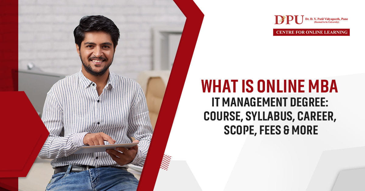 What is Online MBA IT Management Degree: Course, Syllabus, Career, Scope, Fees & More