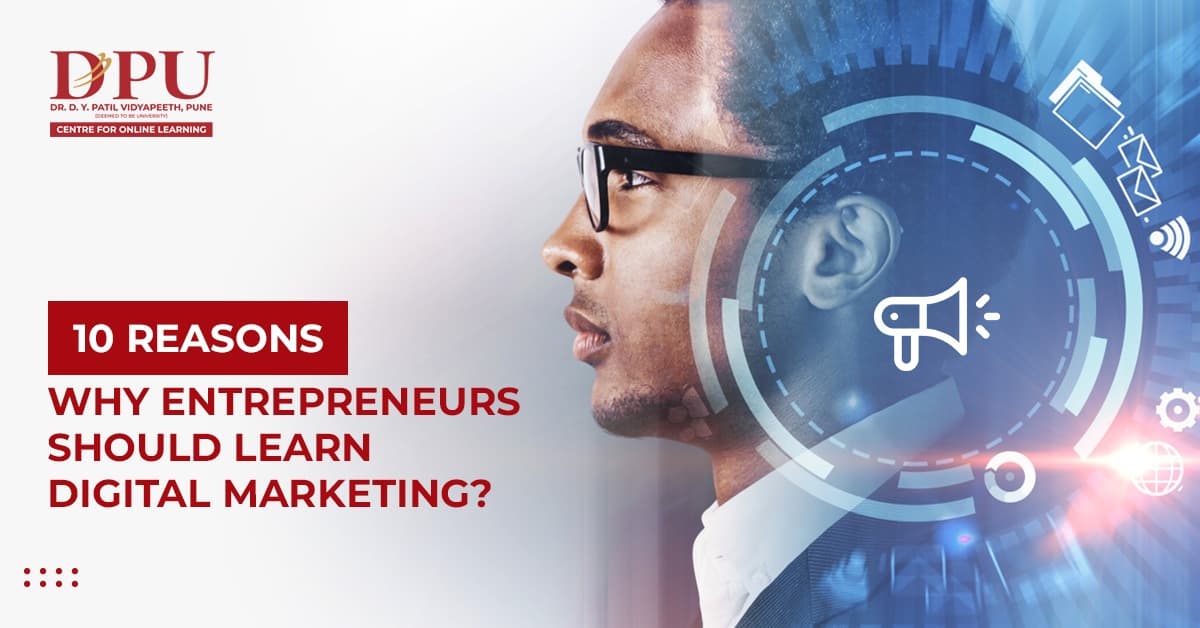10 Reasons Why Entrepreneurs Should Learn Digital Marketing?