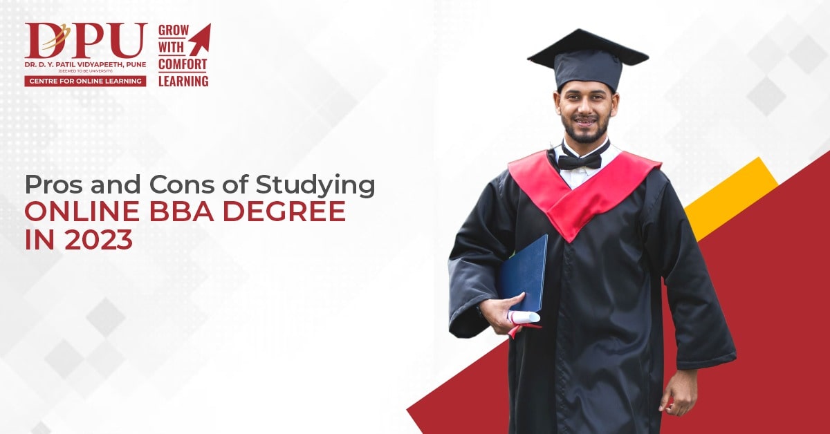 Pros and Cons of Studying Online BBA Degree in 2023