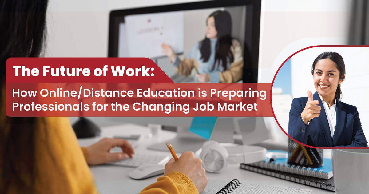 The Future of Work: How Online/distance Education is Preparing Professionals for the Changing Job Market