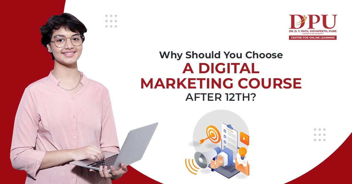 Why Should You Choose a Digital Marketing Course after 12th?