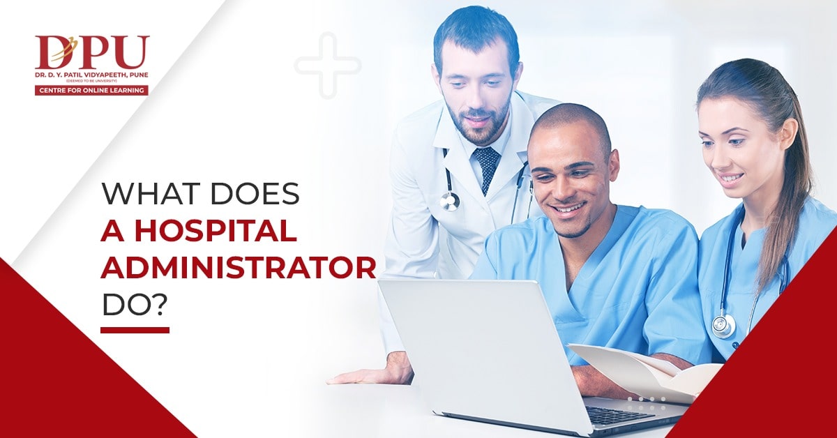 What Does a Hospital Administrator Do?