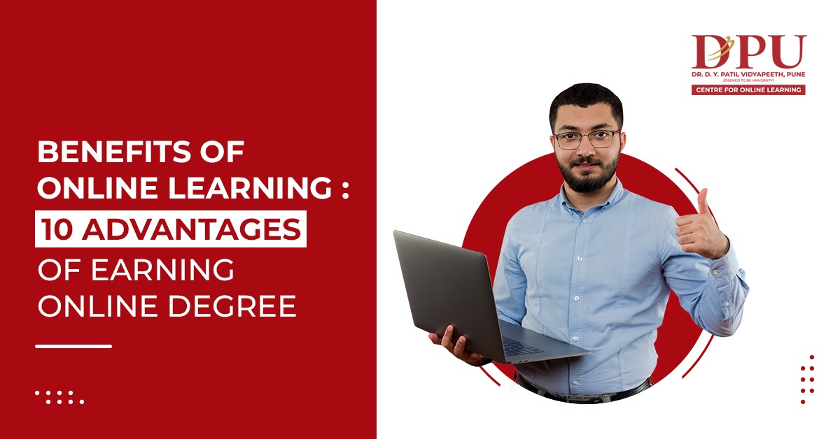 Benefits of Online Learning: 10 Advantages of Earning Online Degree
