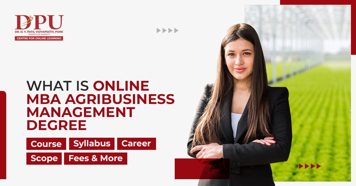 Online MBA AgriBusiness Management Degree: Admissions, Syllabus, Career, Scope, Fees