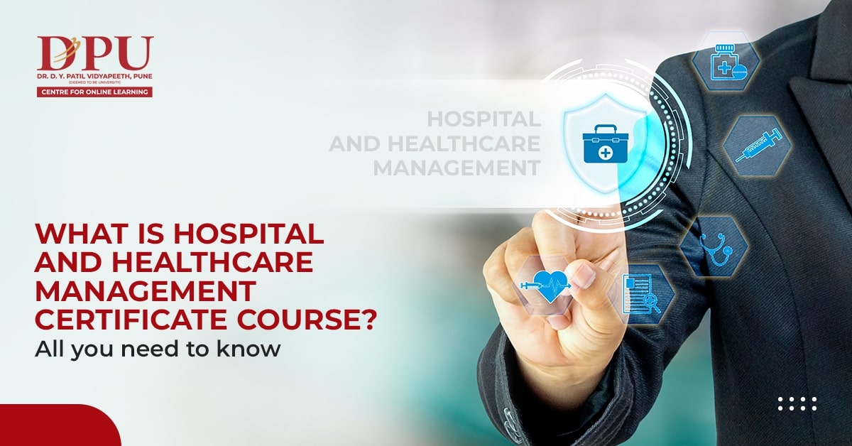 What is a Hospital and Healthcare Management Certificate Course? All You Need to Know