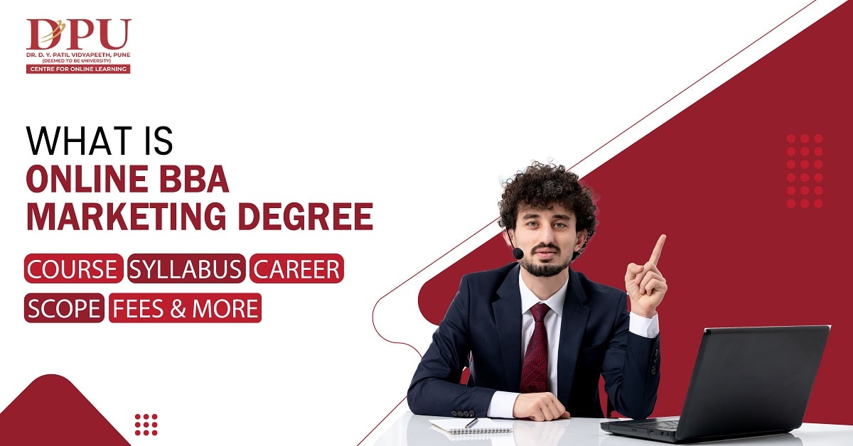 What is Online BBA Marketing Degree: Course, Syllabus, Career, Scope, Fees & More