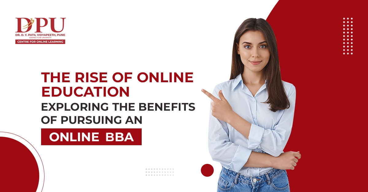 The Rise of Online Education: Exploring the Benefits of Pursuing an Online BBA Degree