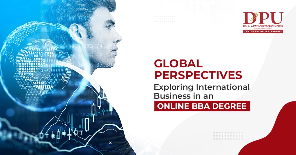 Global Perspectives: Exploring International Business in an Online BBA Degree