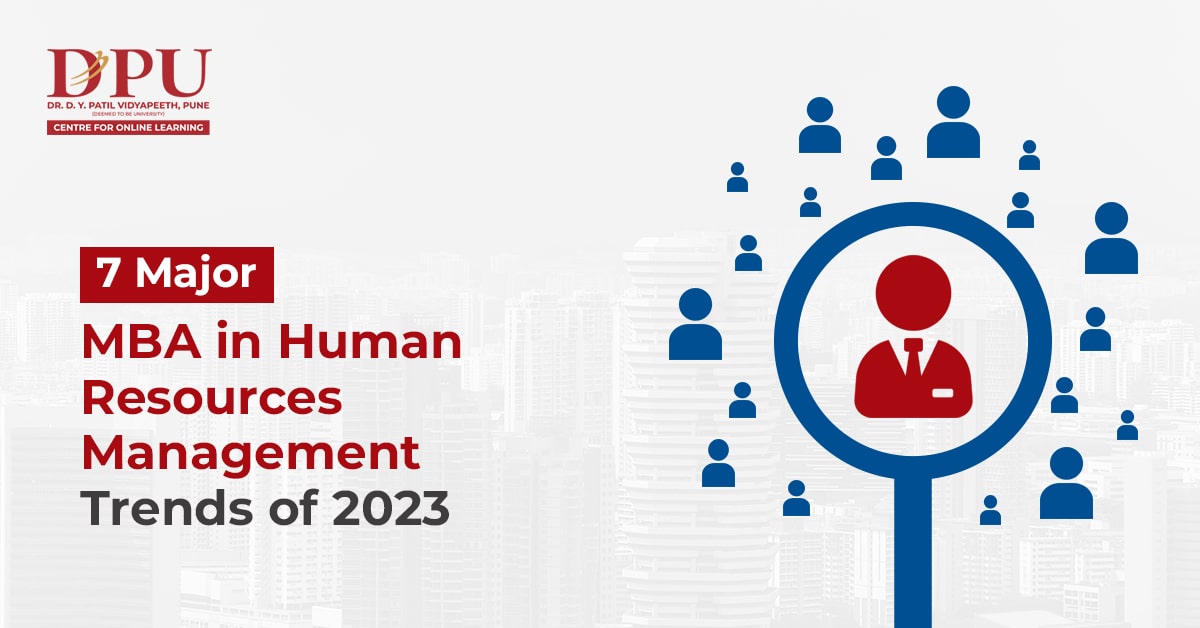 7 Major Online MBA in Human Resource Management Trends of 2024